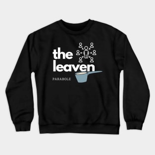 Parabole of the leaven Crewneck Sweatshirt